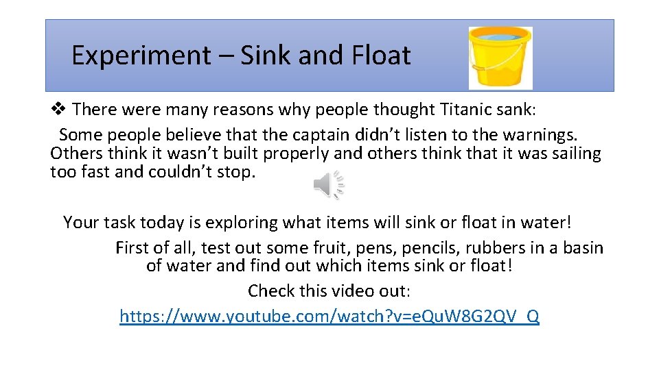 Experiment – Sink and Float v There were many reasons why people thought Titanic