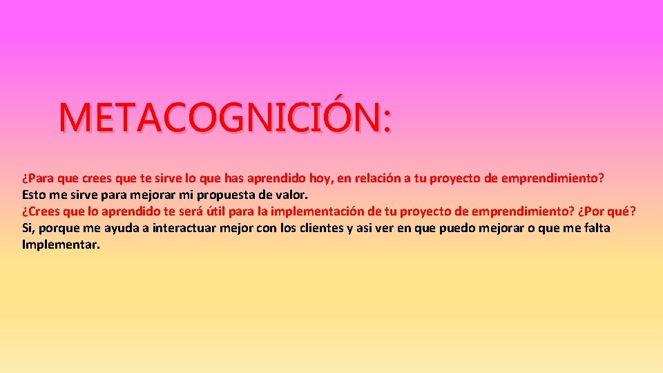 METACOGNICIÓN: ¿Para que crees que te sirve lo que has aprendido hoy, en relación