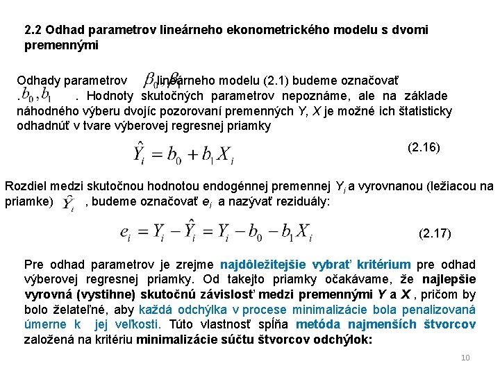 2. 2 Odhad parametrov lineárneho ekonometrického modelu s dvomi premennými Odhady parametrov lineárneho modelu