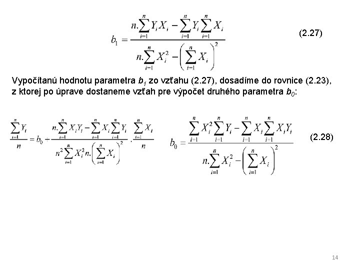 (2. 27) Vypočítanú hodnotu parametra b 1 zo vzťahu (2. 27), dosadíme do rovnice