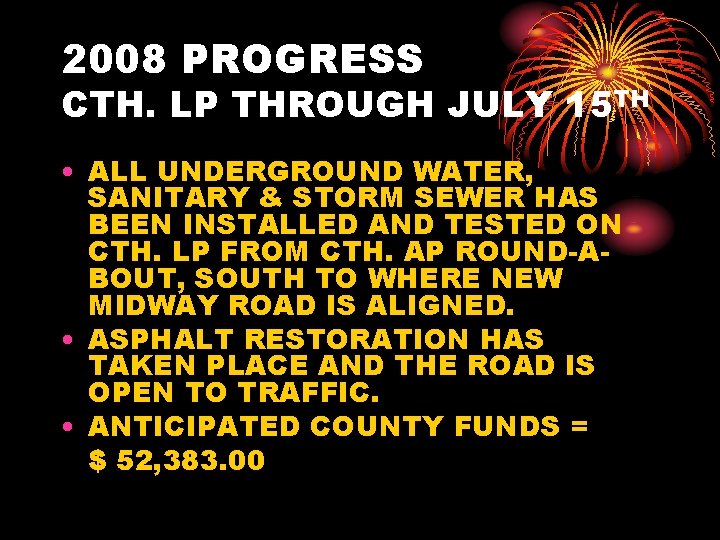 2008 PROGRESS CTH. LP THROUGH JULY 15 TH • ALL UNDERGROUND WATER, SANITARY &