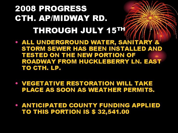 2008 PROGRESS CTH. AP/MIDWAY RD. THROUGH JULY 15 TH • ALL UNDERGROUND WATER, SANITARY