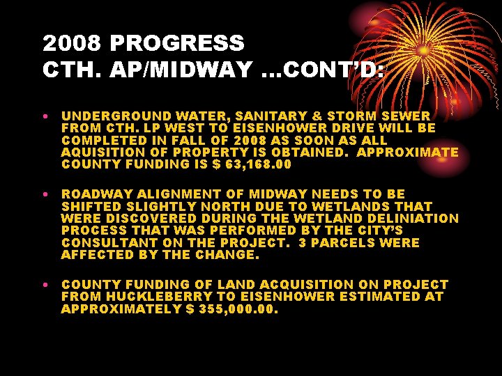 2008 PROGRESS CTH. AP/MIDWAY …CONT’D: • UNDERGROUND WATER, SANITARY & STORM SEWER FROM CTH.