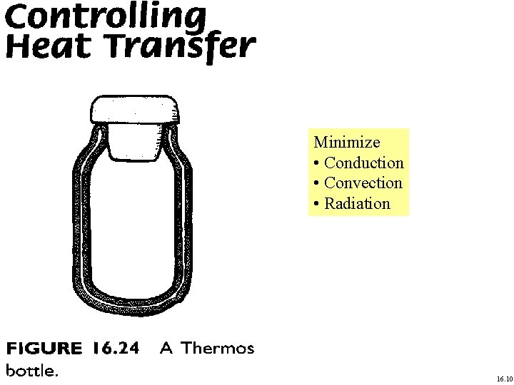 Minimize • Conduction • Convection • Radiation 16. 10 