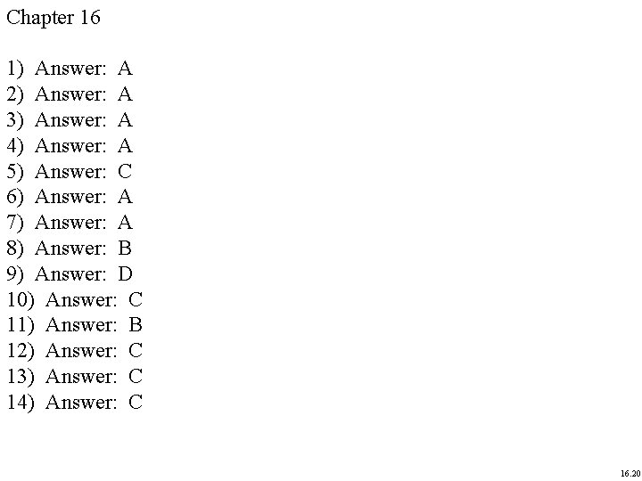 Chapter 16 1) Answer: A 2) Answer: A 3) Answer: A 4) Answer: A