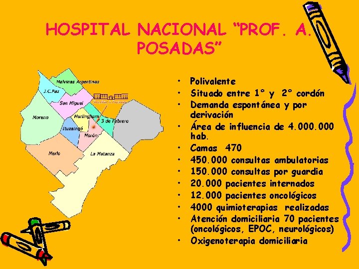 HOSPITAL NACIONAL “PROF. A. POSADAS” • • • Polivalente Situado entre 1° y 2°
