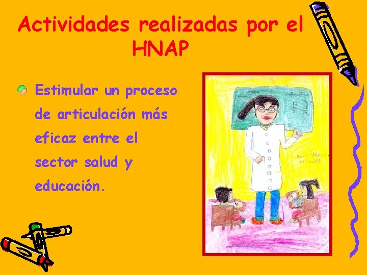 Actividades realizadas por el HNAP Estimular un proceso de articulación más eficaz entre el