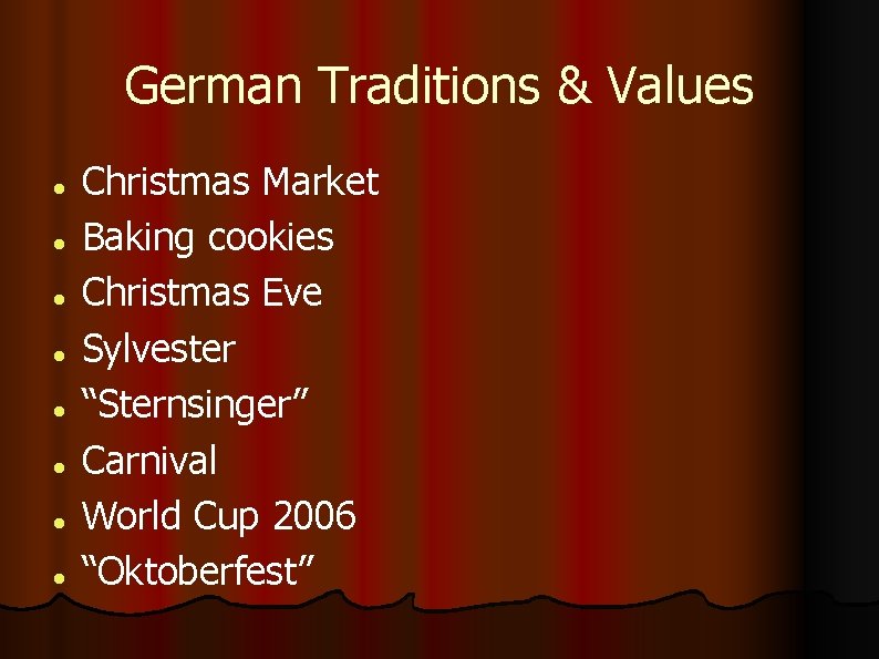 German Traditions & Values Christmas Market Baking cookies Christmas Eve Sylvester “Sternsinger” Carnival World