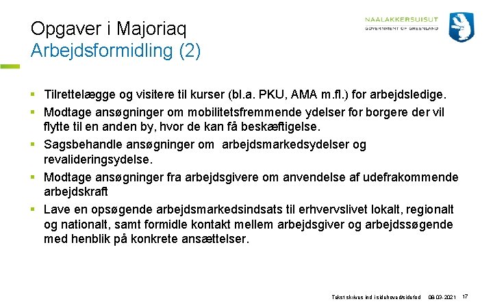 Opgaver i Majoriaq Arbejdsformidling (2) § Tilrettelægge og visitere til kurser (bl. a. PKU,