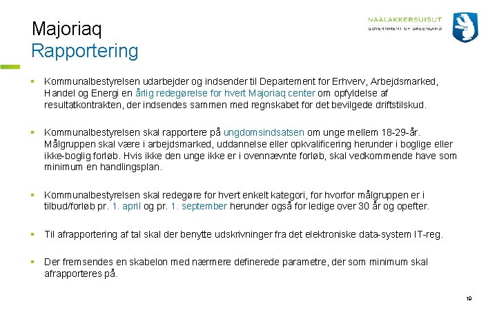 Majoriaq Rapportering § Kommunalbestyrelsen udarbejder og indsender til Departement for Erhverv, Arbejdsmarked, Handel og