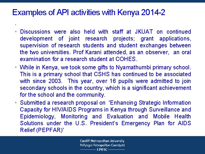 Examples of API activities with Kenya 2014 -2. • Discussions were also held with