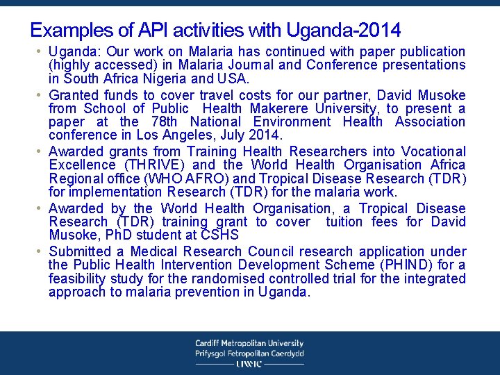 Examples of API activities with Uganda-2014 • Uganda: Our work on Malaria has continued