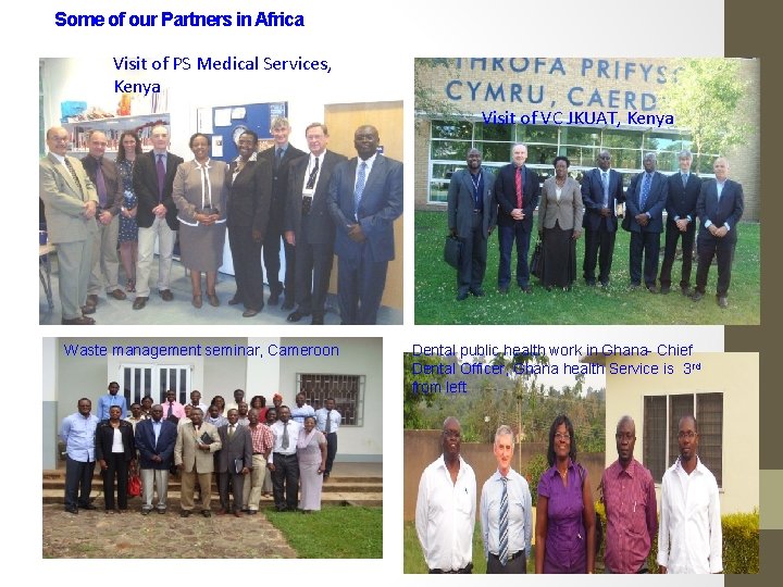 Some of our Partners in Africa Visit of PS Medical Services, Kenya Visit of