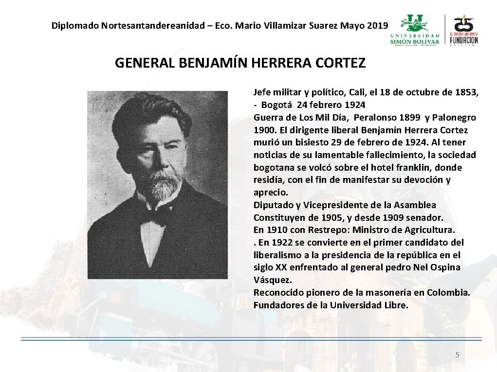 Diplomado Nortesantandereanidad – Eco. Mario Villamizar Suarez Mayo 2019 GENERAL BENJAMÍN HERRERA CORTEZ Jefe