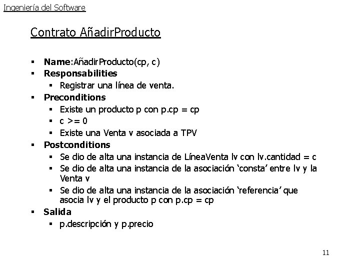 Ingeniería del Software Contrato Añadir. Producto § § § Name: Añadir. Producto(cp, c) Responsabilities Ingeniería del Software Contrato Añadir. Producto § § § Name: Añadir. Producto(cp, c) Responsabilities