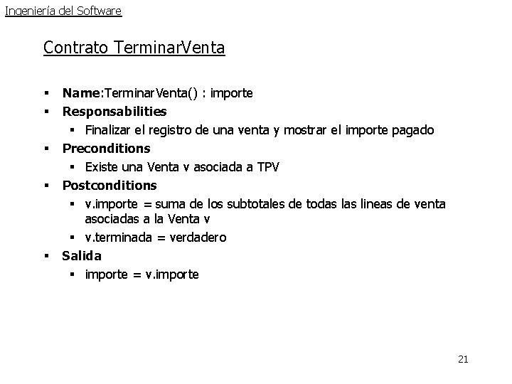 Ingeniería del Software Contrato Terminar. Venta § § § Name: Terminar. Venta() : importe Ingeniería del Software Contrato Terminar. Venta § § § Name: Terminar. Venta() : importe