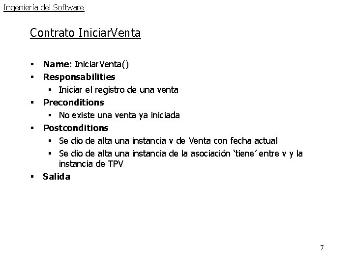 Ingeniería del Software Contrato Iniciar. Venta § § § Name: Iniciar. Venta() Responsabilities § Ingeniería del Software Contrato Iniciar. Venta § § § Name: Iniciar. Venta() Responsabilities §