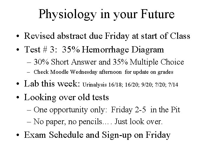 Physiology in your Future • Revised abstract due Friday at start of Class •