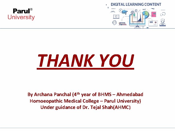 THANK YOU By Archana Panchal (4 th year of BHMS – Ahmedabad Homoeopathic Medical