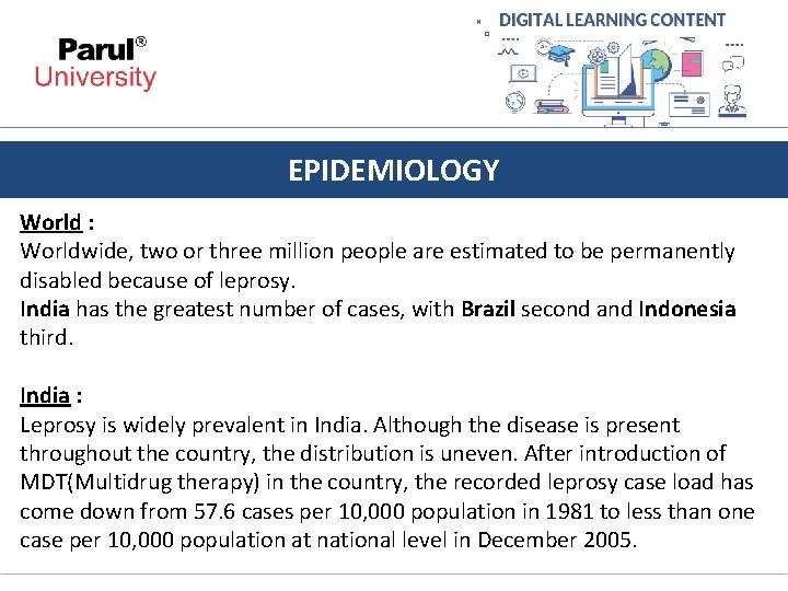 EPIDEMIOLOGY World : Worldwide, two or three million people are estimated to be permanently