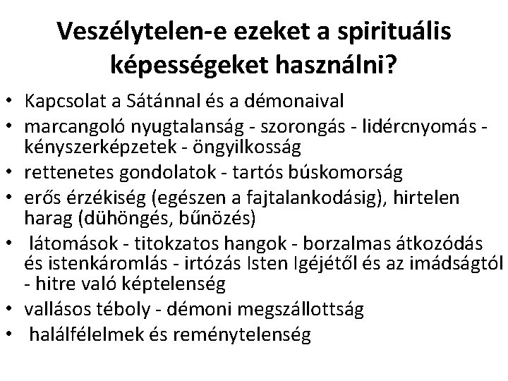 Veszélytelen-e ezeket a spirituális képességeket használni? • Kapcsolat a Sátánnal és a démonaival •