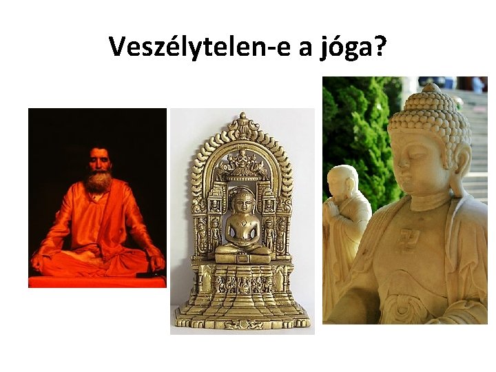 Veszélytelen-e a jóga? 