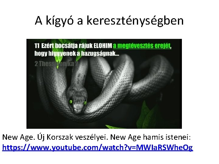 A kígyó a kereszténységben New Age. Új Korszak veszélyei. New Age hamis istenei: https: