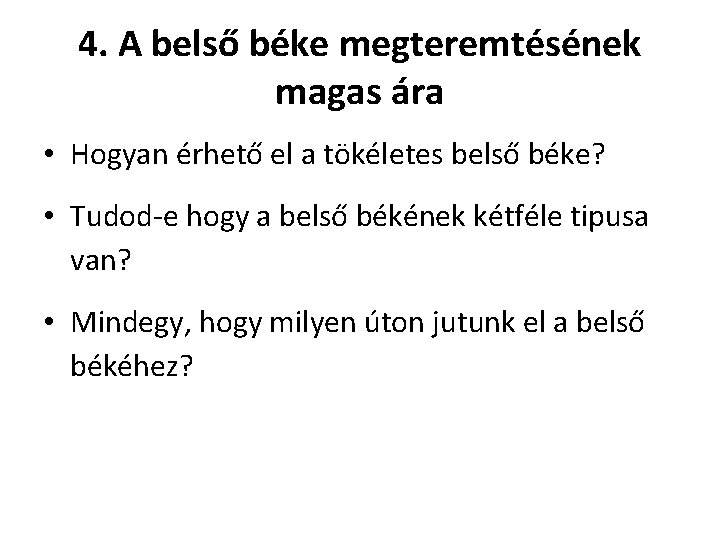 4. A belső béke megteremtésének magas ára • Hogyan érhető el a tökéletes belső