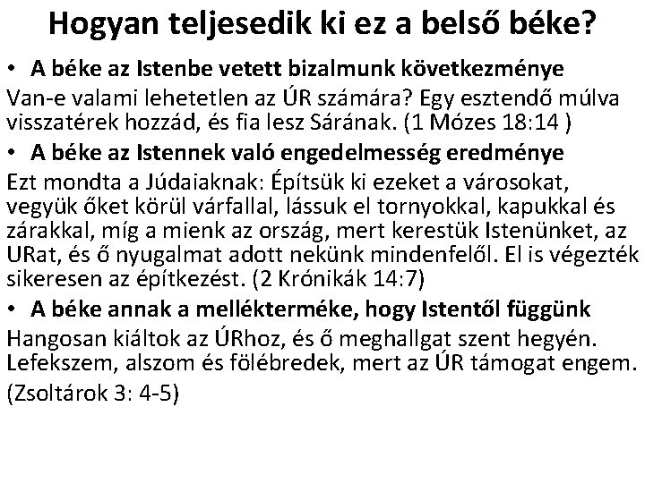 Hogyan teljesedik ki ez a belső béke? • A béke az Istenbe vetett bizalmunk