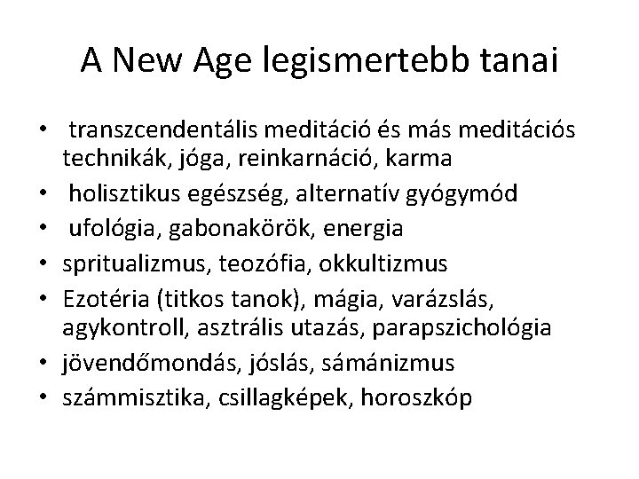 A New Age legismertebb tanai • transzcendentális meditáció és más meditációs technikák, jóga, reinkarnáció,