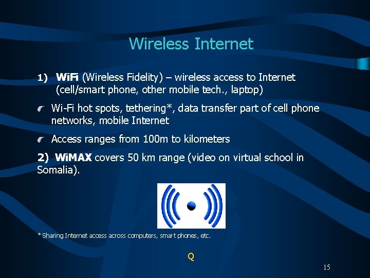 Wireless Internet 1) Wi. Fi (Wireless Fidelity) – wireless access to Internet (cell/smart phone,