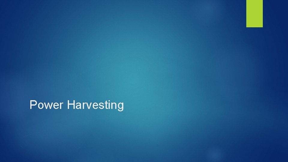 Power Harvesting 