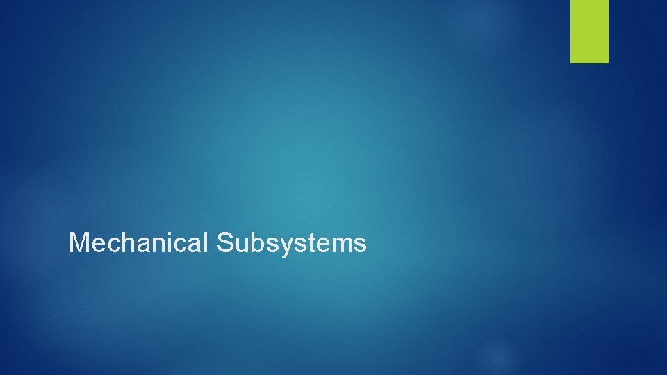 Mechanical Subsystems 