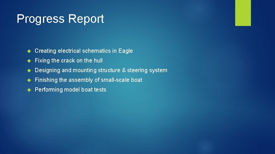 Progress Report Creating electrical schematics in Eagle Fixing the crack on the hull Designing
