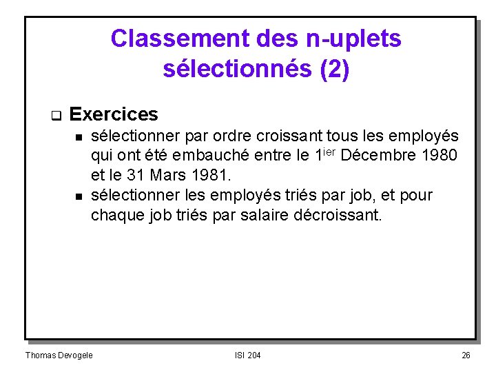 Classement des n-uplets sélectionnés (2) q Exercices n n sélectionner par ordre croissant tous