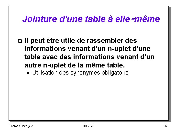 Jointure d'une table à elle‑même q II peut être utile de rassembler des informations