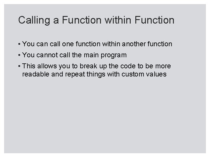 Calling a Function within Function • You can call one function within another function