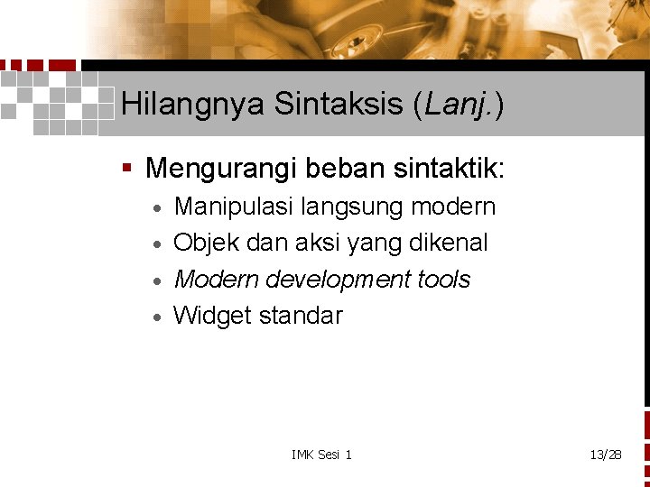 Hilangnya Sintaksis (Lanj. ) § Mengurangi beban sintaktik: Manipulasi langsung modern · Objek dan