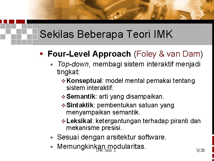 Sekilas Beberapa Teori IMK § Four-Level Approach (Foley & van Dam) · Top-down, membagi