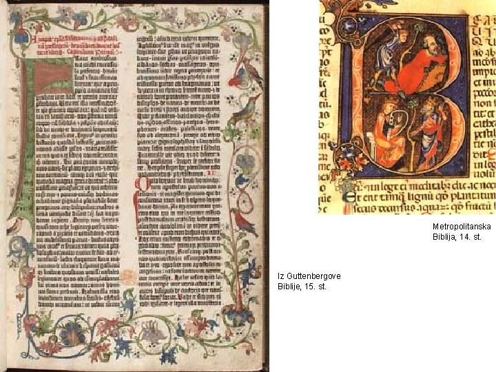 Metropolitanska Biblija, 14. st. Iz Guttenbergove Biblije, 15. st. 