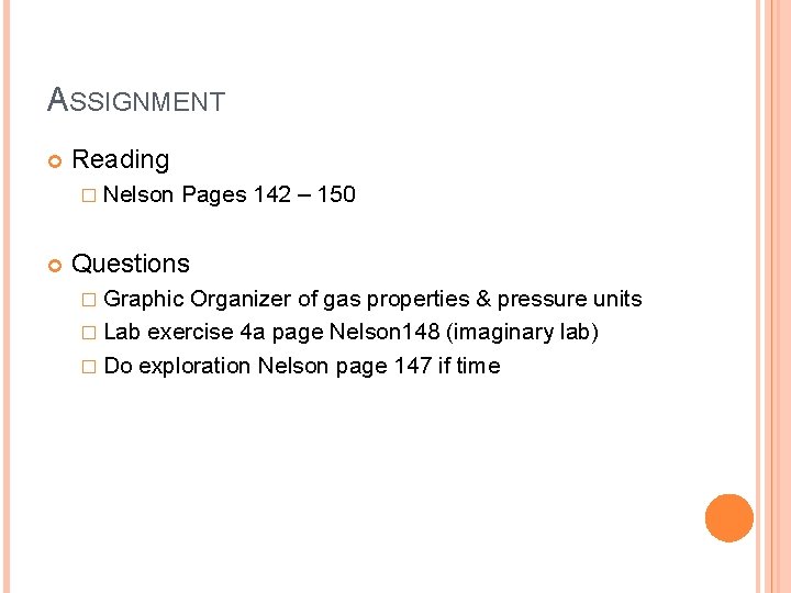 ASSIGNMENT Reading � Nelson Pages 142 – 150 Questions � Graphic Organizer of gas ASSIGNMENT Reading � Nelson Pages 142 – 150 Questions � Graphic Organizer of gas