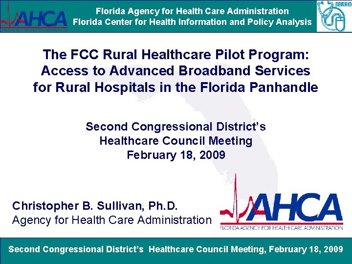 Florida Agency for Health Care Administration Florida Center for Health Information and Policy Analysis