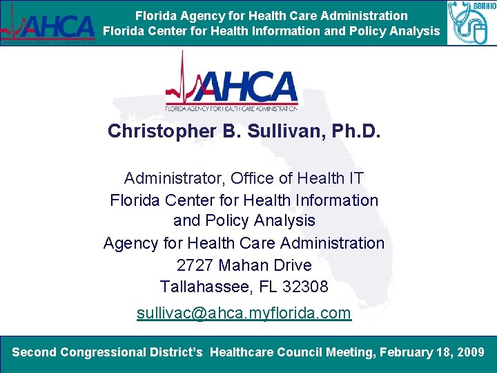 Florida Agency for Health Care Administration Florida Center for Health Information and Policy Analysis