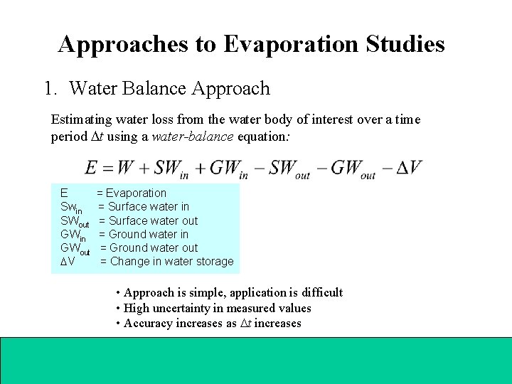 Approaches to Evaporation Studies 1. Water Balance Approach Estimating water loss from the water