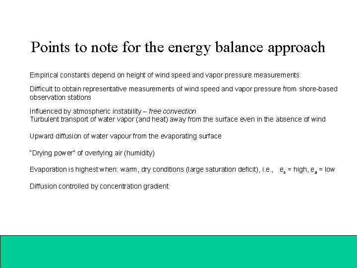 Points to note for the energy balance approach Empirical constants depend on height of