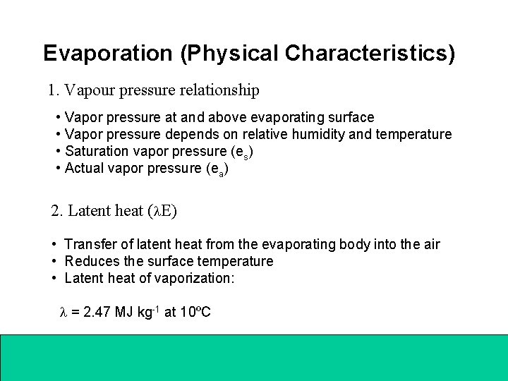 Evaporation (Physical Characteristics) 1. Vapour pressure relationship • Vapor pressure at and above evaporating