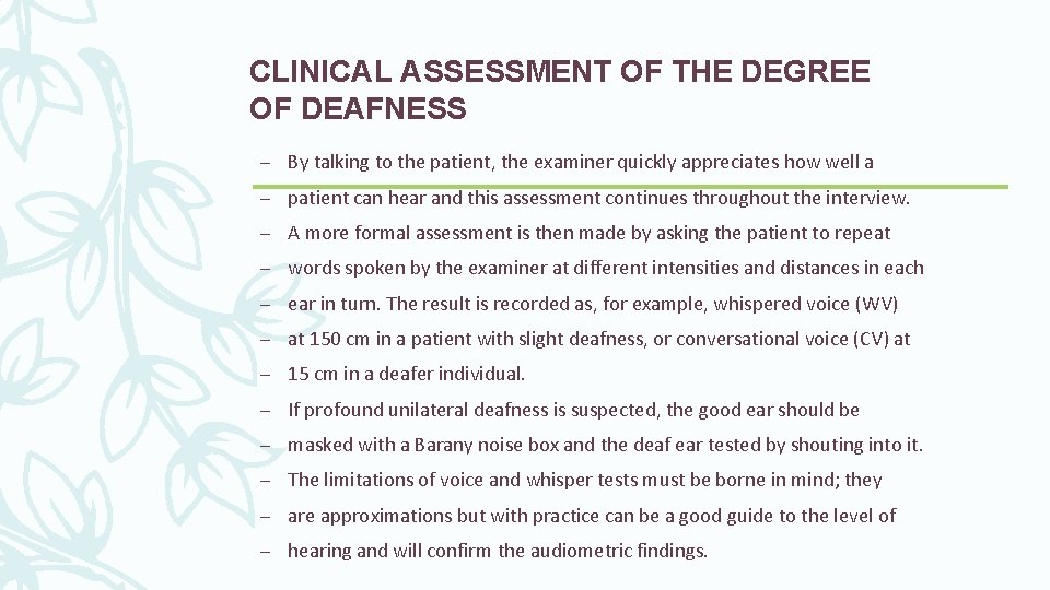 CLINICAL ASSESSMENT OF THE DEGREE OF DEAFNESS – By talking to the patient, the