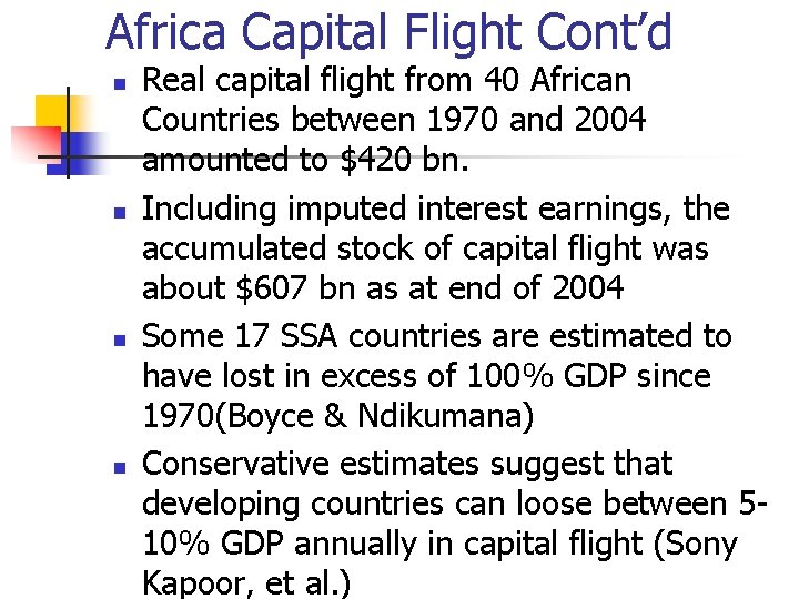 Africa Capital Flight Cont’d n n Real capital flight from 40 African Countries between