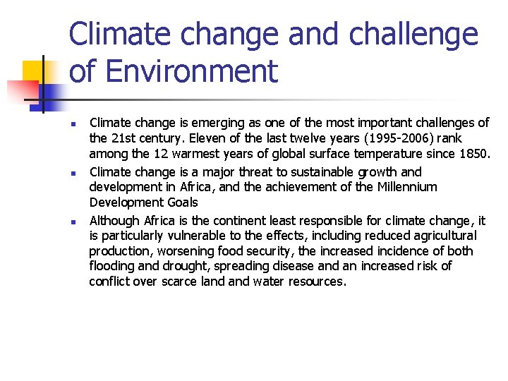 Climate change and challenge of Environment n n n Climate change is emerging as