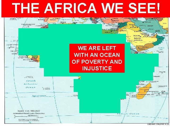 THE AFRICA WE SEE! MILITARIZATION HIV/AIDS FAMINE LEFT IMPUNITY WAR WE ARE PRIVATIZATION WITH